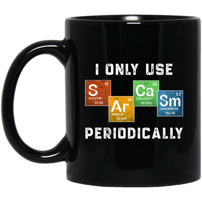 Vintage I Only Use Sarcasm Periodically Funny Science Chemical