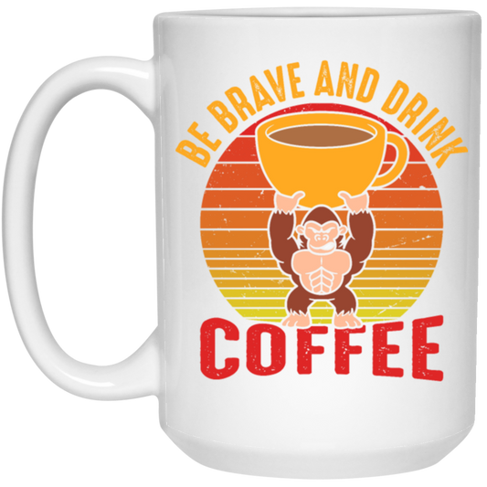 Coffee Lover, Be Brave And Drink Coffee, Retro Monkey Gift, Coffee Lover