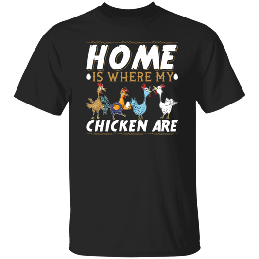 Chicken Lover, Funny Chickens Gift, Home Is Where My Chicken Are