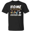 Chicken Lover, Funny Chickens Gift, Home Is Where My Chicken Are