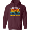 Dogs Lover Retro Gift, You Know What I Like About People, I Like Their Dogs Pullover Hoodie