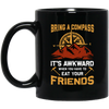 Bring A Compass It_s Awkward When You Have To Eat Your Friends, Retro Compass Black Mug