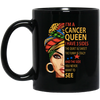 Cancer Queen Gift, I Have 3 Sides The Quiet Sweet, Funny Crazy And One Secret Black Mug