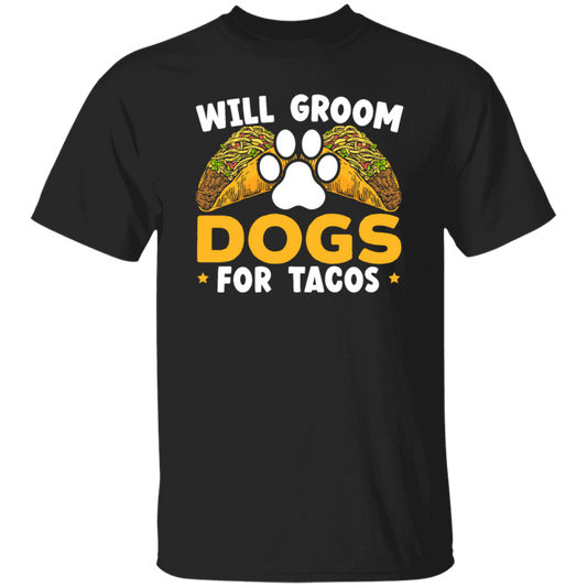 Dogs Love, Will Groom Dogs For Tacos, Retro Dogs And Tacos Gift Unisex T-Shirt