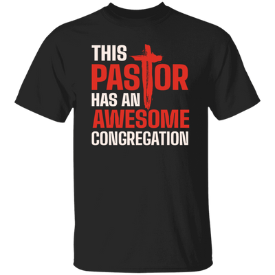 Pastor Lover Gift, This Pastor Has An Awesome Congregation