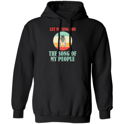 Let Me Sing You The Song of My People Cicadas Infestation Unique Hobby Pullover Hoodie