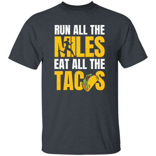 Tacos Gift, Run All The Miles Eat All The Tacos Lover, Retro Tacos, Best Tacos Lover Unisex T-Shirt