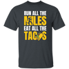 Tacos Gift, Run All The Miles Eat All The Tacos Lover, Retro Tacos, Best Tacos Lover Unisex T-Shirt