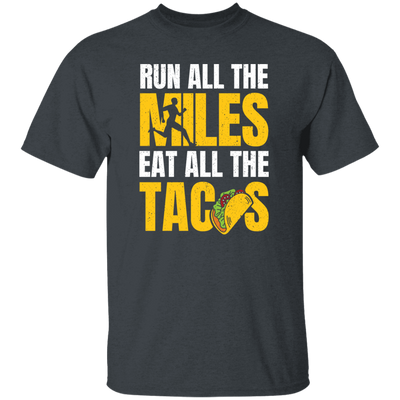 Tacos Gift, Run All The Miles Eat All The Tacos Lover, Retro Tacos, Best Tacos Lover Unisex T-Shirt