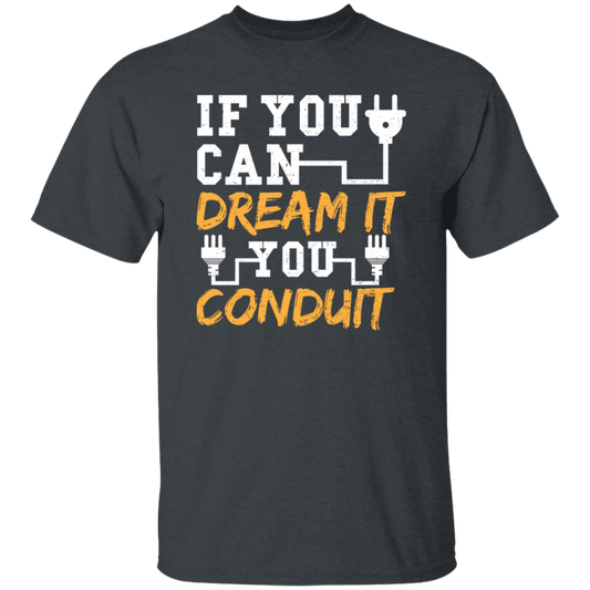 If You Can Dream It You Conduit - Electrician Gift