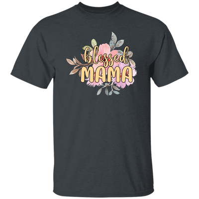 Blessed Mama, Love Blessed Mama, Flower Gift For Mom, Love Mama Unisex T-Shirt