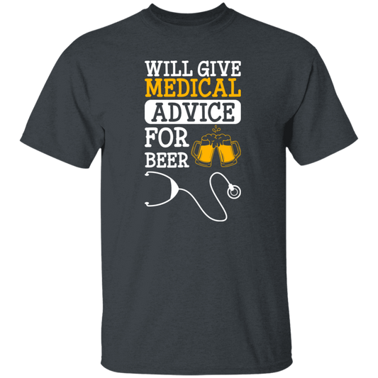 Will Give Medical Advice For Beer, Beer Lover Gift, Nurse Lover, Best Nurse Unisex T-Shirt