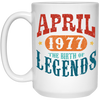 April 1977 Birth of Legend Birthday Gift Happy Lover Funny White Mug