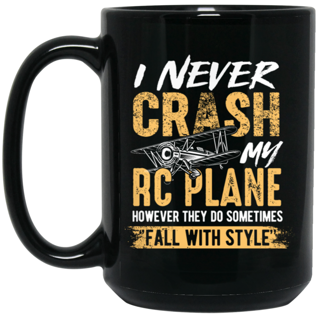 Hobby Flying I Never Crash My RC Plane Gift For Pilot Airplan Lover Black Mug