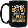 Hobby Flying I Never Crash My RC Plane Gift For Pilot Airplan Lover Black Mug