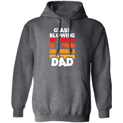 Love Dad Gift, Glass Blowing Dad, Blowing Job Gift, Daddy Gift, Retro Blowing Job Pullover Hoodie