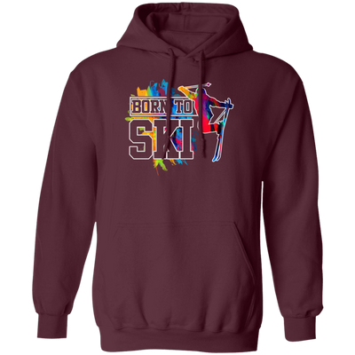 Design For Skier Born To Ski Colorful Ski Gift Birthday New Year Day Pullover Hoodie