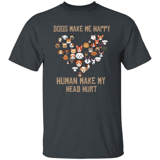 Love Dogs Gift, Dog Make Me Happy, Human Make My Head Hurt Unisex T-Shirt