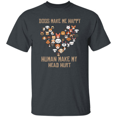 Love Dogs Gift, Dog Make Me Happy, Human Make My Head Hurt Unisex T-Shirt