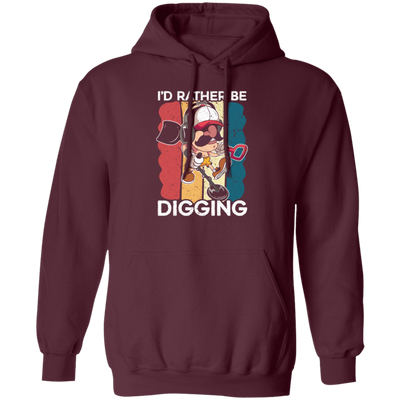 Digging, Digging Lover, I_d Rather Digging, Retro Digging Gift, Digging Vintage Pullover Hoodie