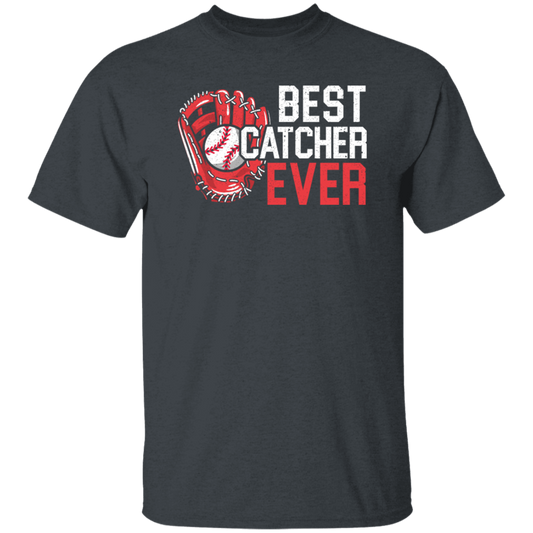 Love Baseball, Best Catcher Ever, My Catcher Lover, Love Sport Love Gift Unisex T-Shirt