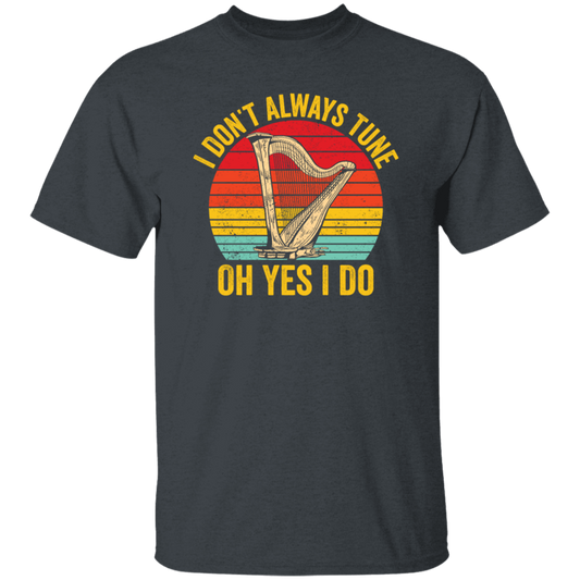 I Don't Always Tune, Oh Yes I Do, Retro Harp Lover, Vintage Love Music, Best Hapist Unisex T-Shirt