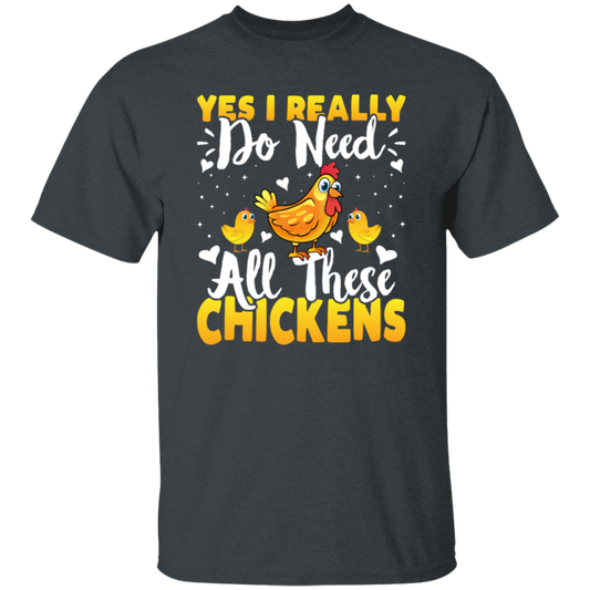 Love Chickens, Yes I Really Do Need All These Chickens