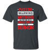 Pastor Gift, Pastor Warning Anything You Say Or Do Could End Up In My Sermon Unisex T-Shirt