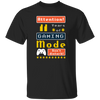 Gaming Mode Don't Disturb Gift Idea, Gamer Lover Gift Unisex T-Shirt