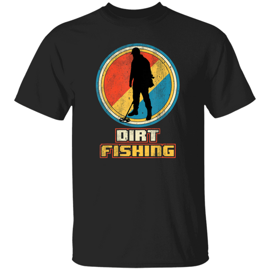 Saying Dirt Fishing, Vintage Funny Metal, Retro Detector Birthday Gift