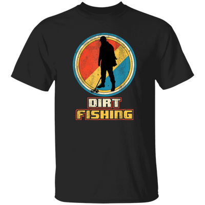 Saying Dirt Fishing, Vintage Funny Metal, Retro Detector Birthday Gift