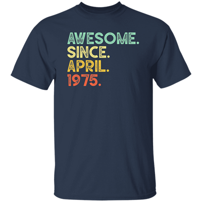 Awesome Since April 1975 Retro Gift Unisex T-Shirt