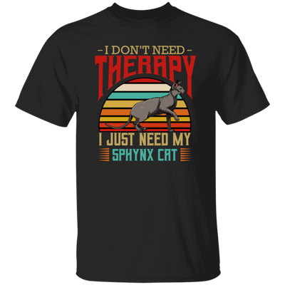 Sphynx Cat I Do Not Need Therapy - Retro Style Cats Unisex T-Shirt