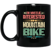 Mountain Bike, I'm Wheelie Interested In Mountain Bike
