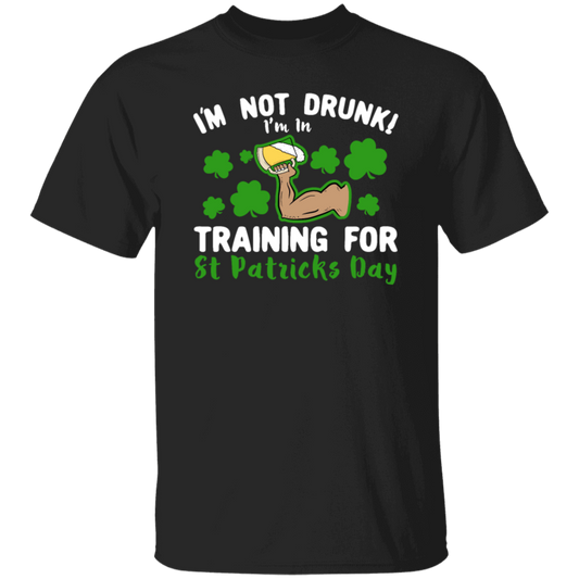 I’m Not Drunk! I’m In Training For St Patricks Day