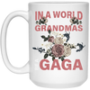 Saying In A World Full Of Grandmas Be A Gaga Mothers Gift