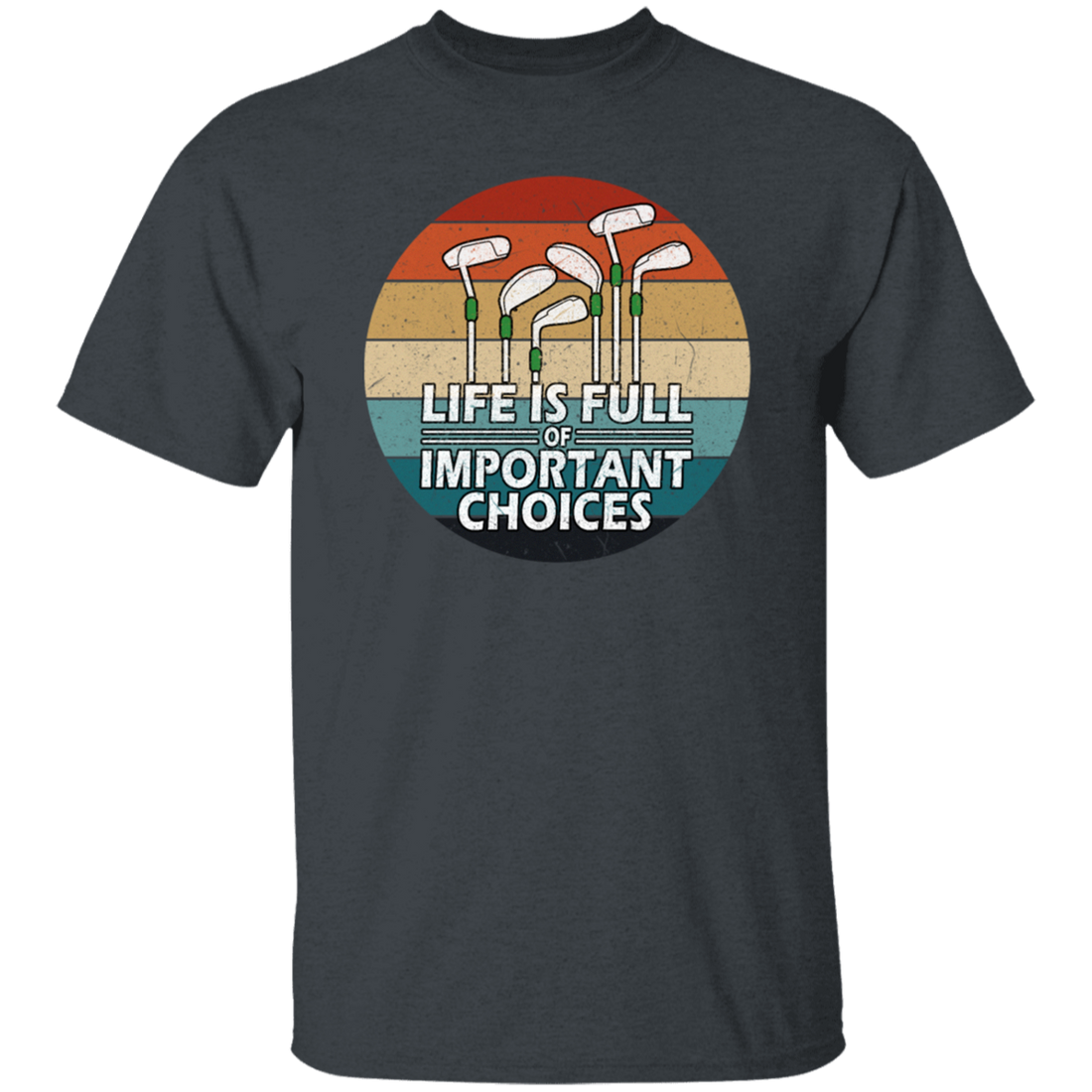 Vintage Golf Life is Full Of Important Choices