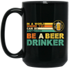 Retro Beer Lover, Be A Beer Drinker, Retro Drunk, Love Beer Vintage Black Mug