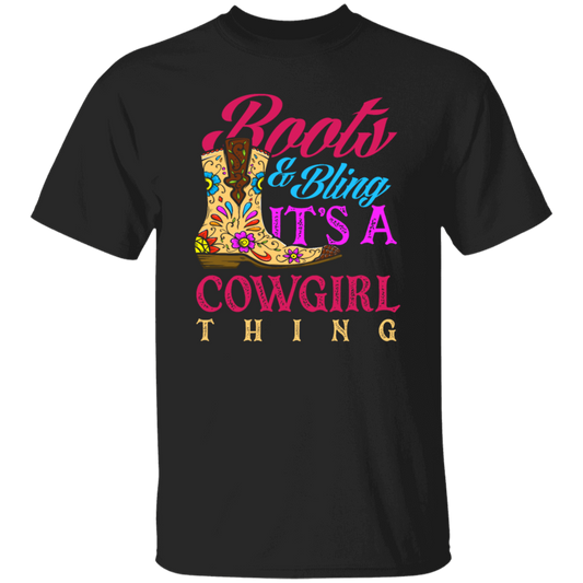 Boots And Bling Its A Cowgirl Thing, Lovely Girl Gift