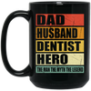 Gift For Dentist Dad Husband Dentist Hero The Men The Myth The Legend