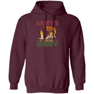 Dad Gift, Daddy Love Fishing, Daddy's Fishing Buddy, Love To Fish Pullover Hoodie