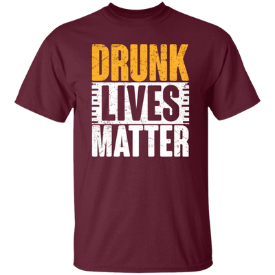 Funny Gift, Drunk Lives Matter, Black Live Matter, Black History Unisex T-Shirt