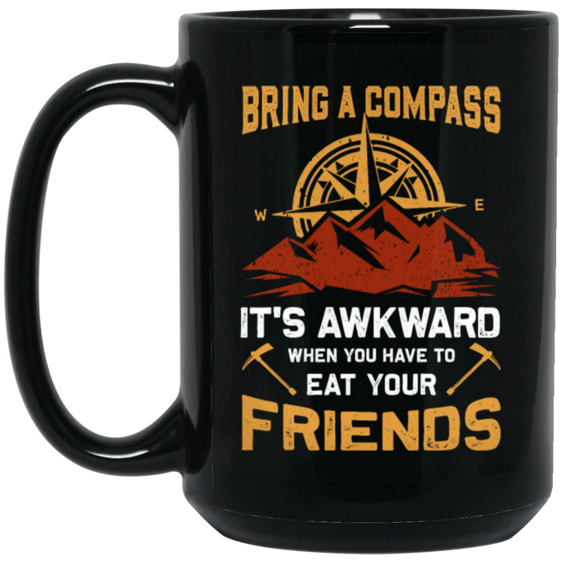 Bring A Compass It_s Awkward When You Have To Eat Your Friends, Retro Compass Black Mug