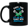 Lacrosse, Save The Earth, It's The Only Planet With Lacrosse