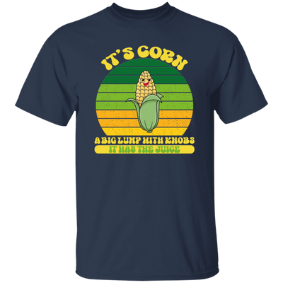 Corn Lover Big Corn Its Corn A Big Lump With Knobs It Has The Juice