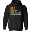 Daddy Gift, Dad To Granpa To Great Grandpa, I Just Keep Getting Better Pullover Hoodie