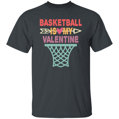 Funny Basketball Is My Valentine Basketball Sports