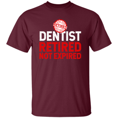 Retired Dentist Retired Not Expired, Dentist Gift, Love Dentist Unisex T-Shirt