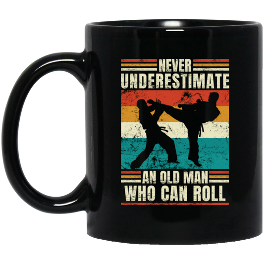 Martial Art, Never Underestimate, An Old Man Who Can Roll, Retro Taekwondo Black Mug