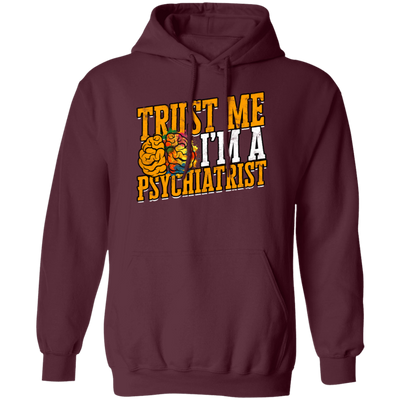 Trust Me I Am A Psychiatrist Psychology Therapist Psychologist